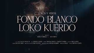 Fondo Blanco amp Loko Kuerdo  Lokos y Viejos [upl. by Eisyak]