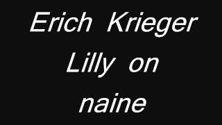 Erich Krieger  Lilly on naine [upl. by Gonsalve306]