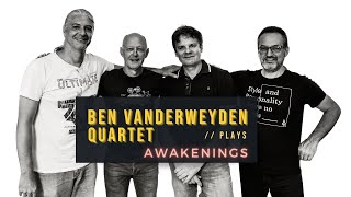 Ben Vanderweyden Quartet  Awakenings [upl. by Rett]