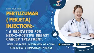 Pertuzumab Perjeta Injection Uses Dosage Mechanism Side Effects and Important Advice [upl. by Riggins20]