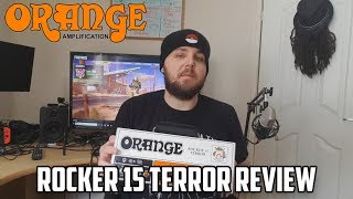 Orange Rocker 15 Terror Review  The Perfect Amp For Me [upl. by Crifasi671]