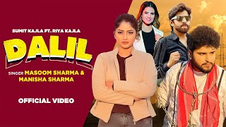 Dalil Official Video Masoom Sharma Manisha Sharma Sumit Kajla Riya K New Haryanvi Song 2024 [upl. by Machute]