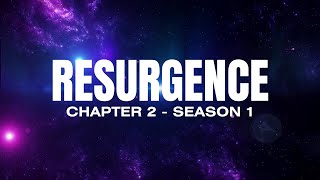 Resurgence Chapter 2  Season 1  Launch Trailer [upl. by Sigismund637]