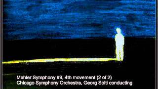 Mahler Symphony 9 4th mov SoltiCSO 2 of 2 [upl. by Ardien546]