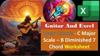 Open Chords  C Major Scale – B Diminished 7 Chord Worksheet 2135 Guitar amp Excel [upl. by Bricker]