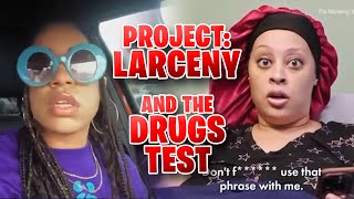 Project LARCENY  And the SHOCKING Drug Test Results [upl. by Amej997]