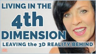 LIVING IN THE 4TH DIMENSION 😯 LEAVING the 3D REALITY BEHIND [upl. by Laroy]