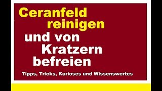 Verschmutztes Ceranfeld reinigen von Kratzern befreien Hausmittel Kratzer entfernen pflegen [upl. by Ibmab]