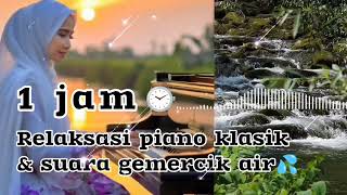 Musik relaksasi piano klasik berpadu suara air gemercik [upl. by Holman]