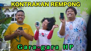 GARA GARA HP  KONTRAKAN REMPONG EPISODE 834 [upl. by Nauaj681]