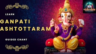 Learn Ganesha Ashtotaram  SlowPaced Guided Chant [upl. by Careaga]