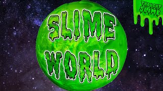 Welcome to Slime World [upl. by Yud]