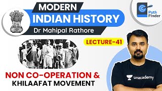 L41 Non Cooperation amp Khilaafat Movements l Modern History  UPSC CSE 2021 l Dr Mahipal Rathore [upl. by Meldon]