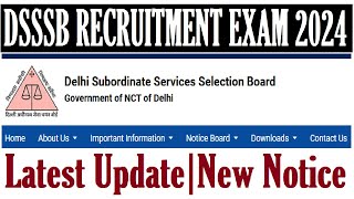 DSSSB RECRUITMENT EXAM 2024  LATEST UPDATE  NEW NOTICE 2024 [upl. by Aennaej460]