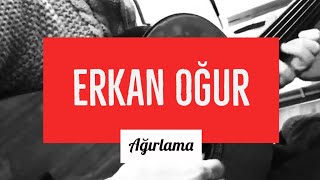 Erkan OğurAğırlama [upl. by Vivianne]