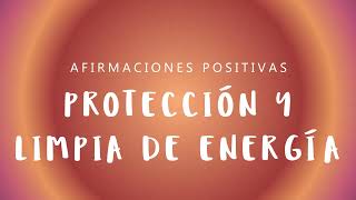 PROTECCIÓN Y LIMPIA DE ENERGÍA Afirmaciones Positivas para Dormir  Protégete de las Malas Vibras [upl. by Zorana829]