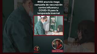 IMSS anuncia mega campaña de vacunación contra influenza y COVID19 para la temporada invernal [upl. by Eanat280]