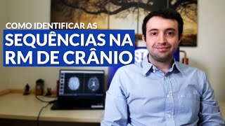 Como reconhecer as principais sequências de ressonância magnética do crânio encéfalo [upl. by Eleik]