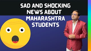 SAD NEWS ABOUT MAHARASHTRA STUDENTS [upl. by Anwahsed126]