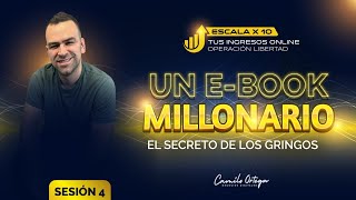 UN EBOOK MILLONARIO EL SECRETO DE LOS GRINGOS SESIÓN 4 [upl. by Kilbride88]