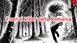 SEI DONNE TRE STATI E UN NOME IL SERIAL KILLER DELLA ROMANIA [upl. by Mclain]