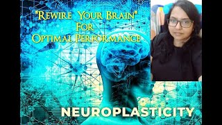 Learn To Rewire your Brain for Optimal Performance How can Neuroplasticity enhance Brain Function [upl. by Hannus821]