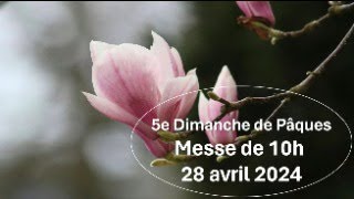 Messe du 28 avril 2024  Dimanche 10 h [upl. by Aihset]