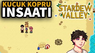 KÜÇÜK KÖPRÜ İNŞAATI  Stardew Valley Türkçe Oynanış Bölüm 24 [upl. by Ameline]