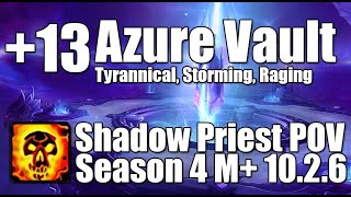 13 Azure Vault  Shadow Priest POV M Dragonflight Season 4 Mythic Plus 1026 [upl. by Arenahs]