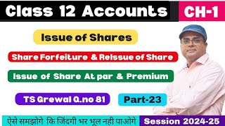 Forfeiture and Reissue of shares l Issue of Share I Class 12 l TS Grewal Qno 81 l Part23 [upl. by Aenaj]