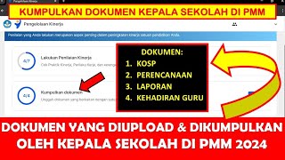 DOKUMEN YANG DI UPLOAD DAN DI KUMPULKAN PADA PENGELOLAAN KINERJA KEPALA SEKOLAH DI PMM 2024 [upl. by Yaral]