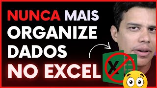 Nunca mais organize seus dados no Excel [upl. by Potts822]