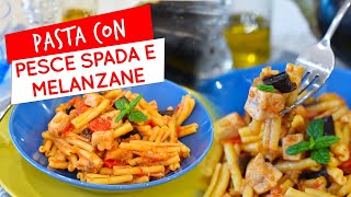 Pasta con pesce spada e melanzane alla siciliana ricetta facile [upl. by Noiz724]