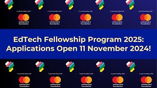 EdTech Fellowship Program 2025 Applications Open 11 November 2024 [upl. by Etteiluj]