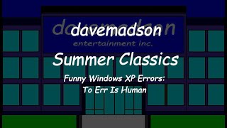 davemadson Summer Classics Funny Windows XP Errors To Err Is Human [upl. by Otrebmal]