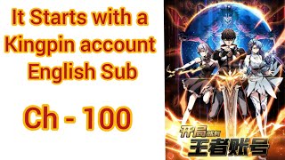 It Starts with a kingpin account Chapter 100 English Sub [upl. by Jarrell]