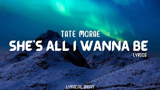 Tate McRae  shes all i wanna be Lyrics [upl. by Abihsot475]