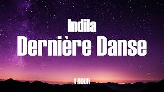 Indila  Dernière Danse  1 Hour  🎵🎵 [upl. by Adnot]