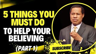 5 THINGS YOU MUST DO TO HELP YOUR BELIEVING  PASTOR CHRIS OYAKHILOME [upl. by Ahgiela]