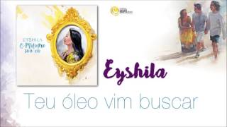 Eyshila  Teu óleo vim buscar CD O Milagre Sou Eu [upl. by Amery]