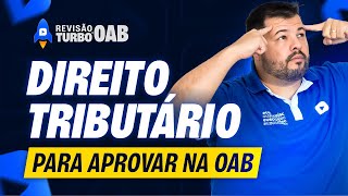 Direito TRIBUTÁRIO para OAB como você nunca viu  Revisão Turbo 1ª Fase 42º Exame OAB [upl. by Salokkin]