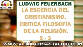 La esencia del cristianismoCritica filosofia de la religiónLudwig Feuerbach23ALEJANDRIAenAUDIO [upl. by Audwen903]