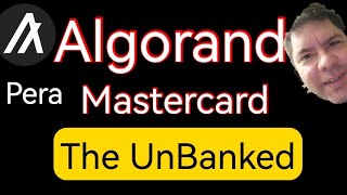 Algorand Mastercard The UnBanked Onchain Debit card Pera [upl. by Atela]