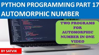 AUTOMORPHIC NUMBER IN PYTHON Python Programming Part 17 [upl. by Fineberg384]