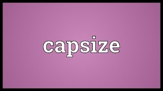 Capsize Meaning [upl. by Berni]