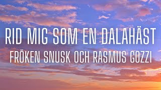 RID MIG SOM EN DALAHÄST  FRÖKEN SNUSK Rasmus Gozzi lyrics [upl. by Horan677]