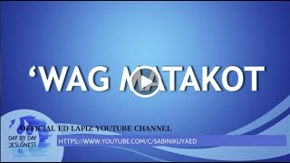 Ed Lapiz  WAG MATAKOT  Latest Sermon Review New Video Official Channel 2021 [upl. by Swerdna]