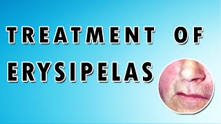 Erysipelas Symptoms Treatment and Causes [upl. by Krys569]