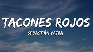 Sebastián Yatra  Tacones Rojos LetraLyrics [upl. by Ahtinak290]