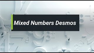 Mixed Numbers in Desmos [upl. by Annai]